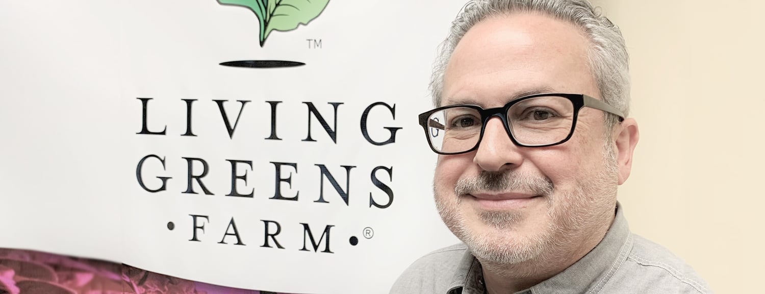 Living Greens Farm Hires New CEO - George Pastrana